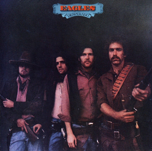 Eagles –CD ____ Desperado